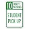 Signmission 10 Minute Parking Student Pick Up Heavy-Gauge Aluminum Sign, 12" x 18", A-1218-24642 A-1218-24642 - alternate 1